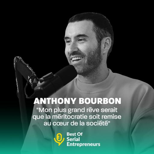[BestOf] Anthony Bourbon : "Mon plus grand rêve serait que la méritocratie soit remise au cœur de la société"