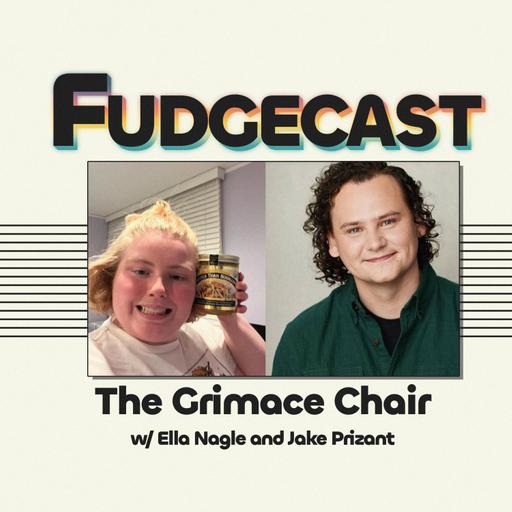 The Grimace Chair (w/ Ella Nagle and Jake Prizant)
