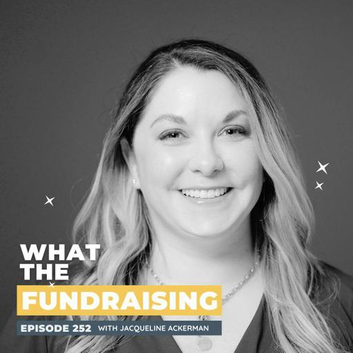 252: She Gives, She Leads: The Generosity Myth and What We Get Wrong About Women Donors with Jacqueline Ackerman