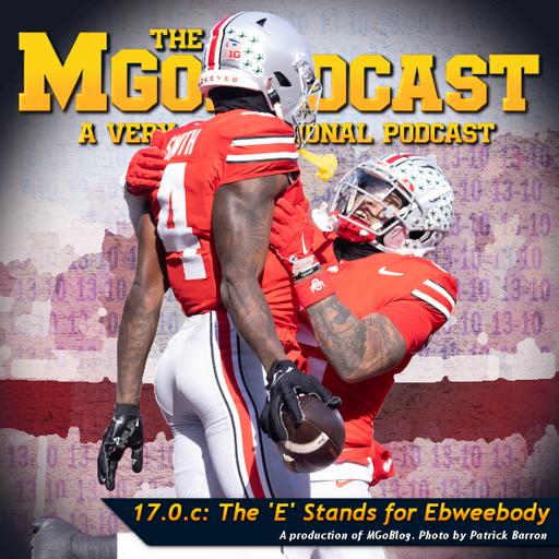 MGoPodcast 17.0.c: The 'E' Stands for Ebweebody