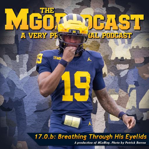MGoPodcast 17.0.b: Breathing Through His Eyelids