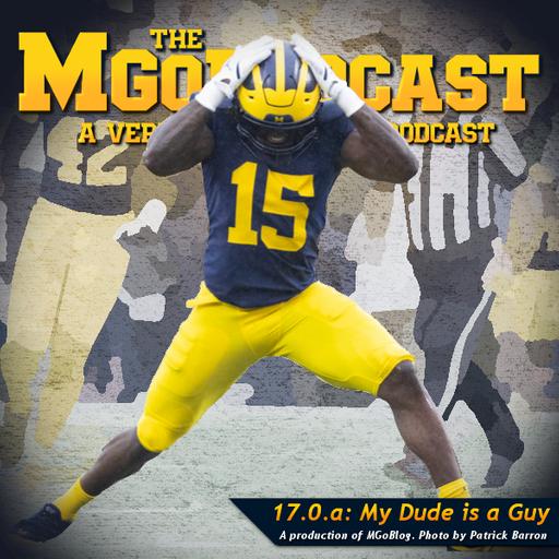 MGoPodcast 17.0.a: My Dude is a Guy