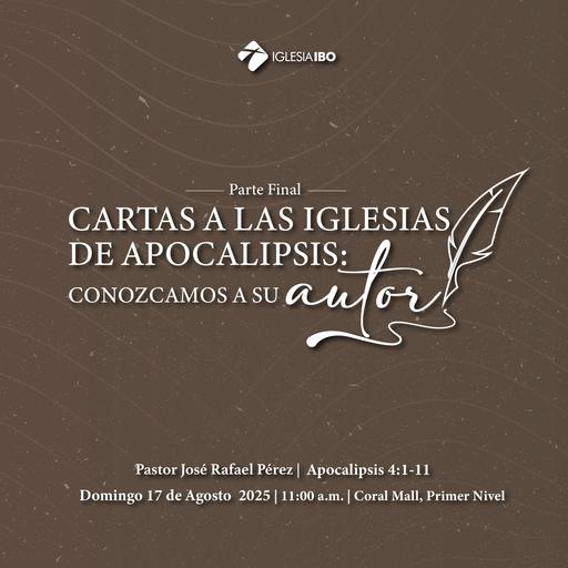 Cartas a las iglesias de apocalipsis: Conozcamos a su autor - Parte Final