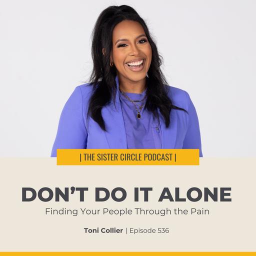 #536 – Toni Collier – Don’t Do It Alone