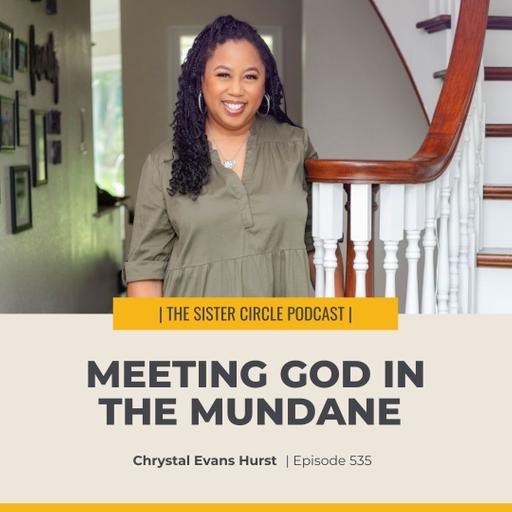 #535 – Meeting God in the Mundane