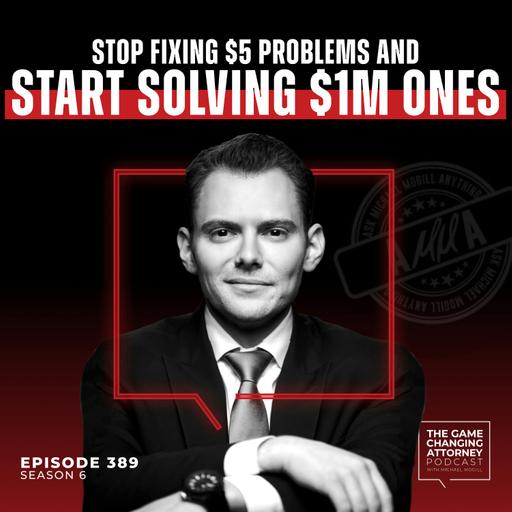 389. AMMA — Stop Fixing $5 Problems and Start Solving $1M Ones