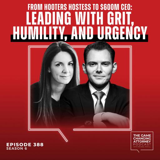 388. From Hooters Hostess to $600M CEO: Leading With Grit, Humility, and Urgency with Kat Cole