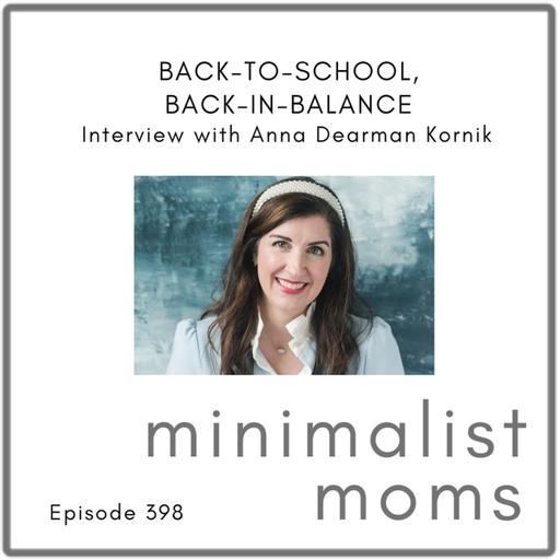 Back-to-School, Back-in-Balance | Anna Dearmon Kornick (EP398)
