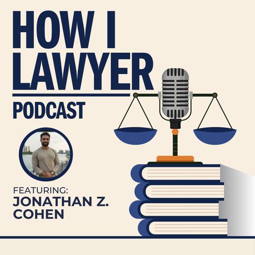 #149: Jonathan Z. Cohen - Associate General Counsel, Former Prosecutor, Speaker on Resilience and Mindset