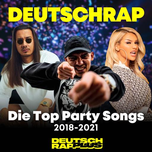 2018-2021: Die besten Deutschrap Party Songs 🎉 Mit Capital Bra, Luciano, Apache 207, Loredana, BHZ & Mero | Kapitel 3