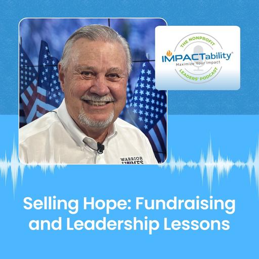 Selling Hope: Fundraising and Leadership Lessons