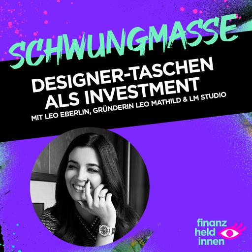 #324 Designer-Taschen als Investment (Wiederholung #218)