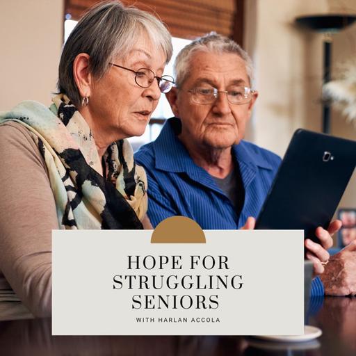 Hope for Struggling Seniors with Harlan Accola
