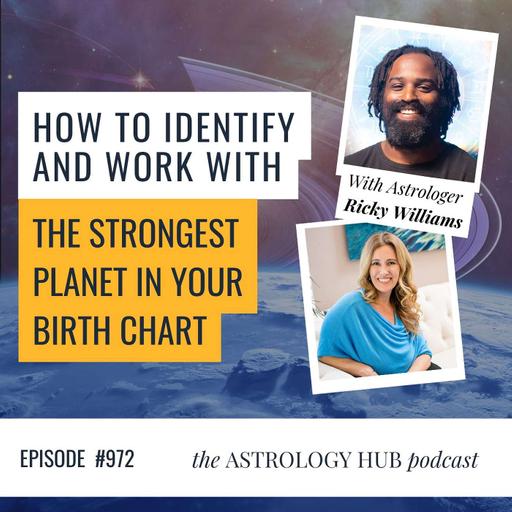 How to identify and work with the Strongest Planet in your birth chart w/ Ricky Williams