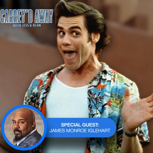 BONUS: Ace Ventura: Pet Detective w/ James Monroe Iglehart | Carrey'd Away