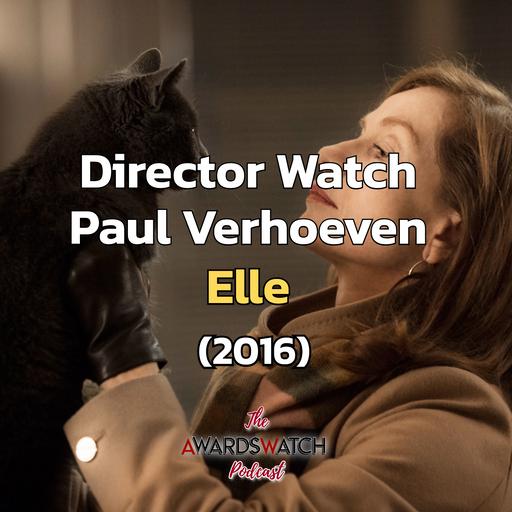 Director Watch Ep. 112 - 'Elle' (Paul Verhoeven, 2016)