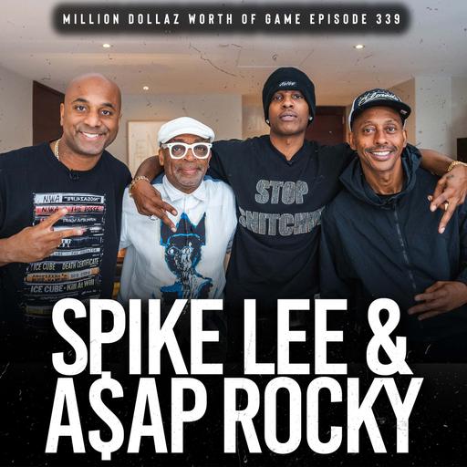 SPIKE LEE & A$AP ROCKY: MILLION DOLLAZ WORTH OF GAME EPISODE 339