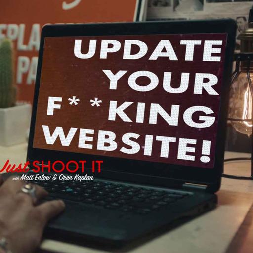 Update Your F**king Website! w/Matt & Oren - Just Shoot It 488