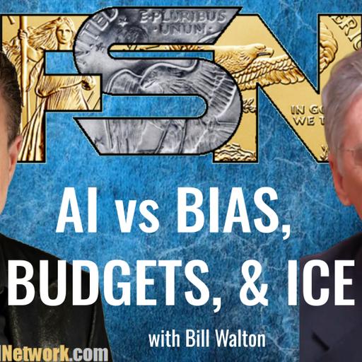 AI vs Bias, Budgets, and ICE - Bill Walton #6310
