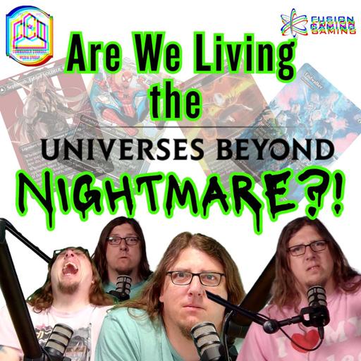 Commander Cookout Podcast, Ep 504 - MTG's Darkest Universes Beyond Timeline