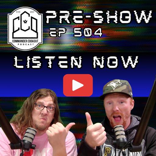 CCO Pre-Show, Ep 504 - What the Heck is TA-EDH?!