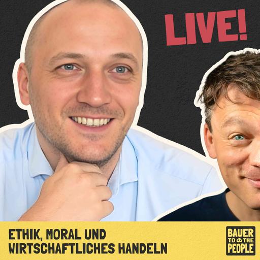 B2P-Live "Ackerdemics Edition" - Ethik, Moral und wirtschaftliches Handeln