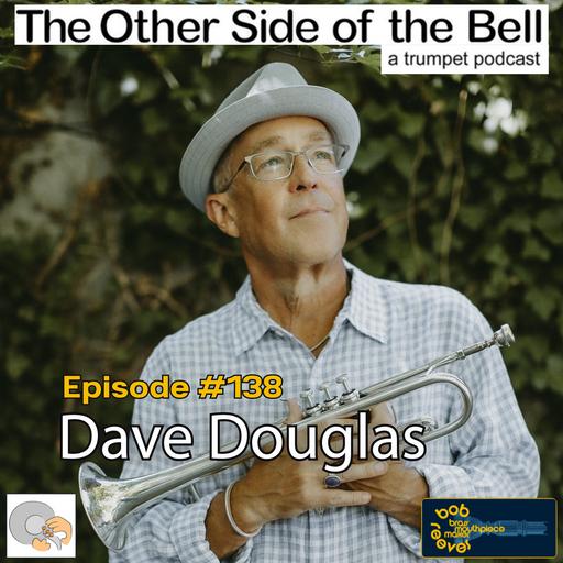 Episode #138 Dave Douglas