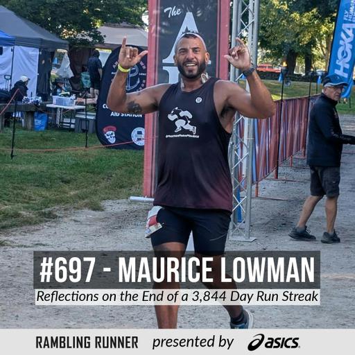 #697 - Maurice Lowman: Reflections on the End of a 3,844 Day Run Streak