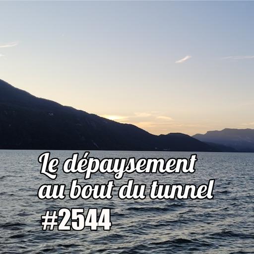 Le dépaysement au bout du tunnel