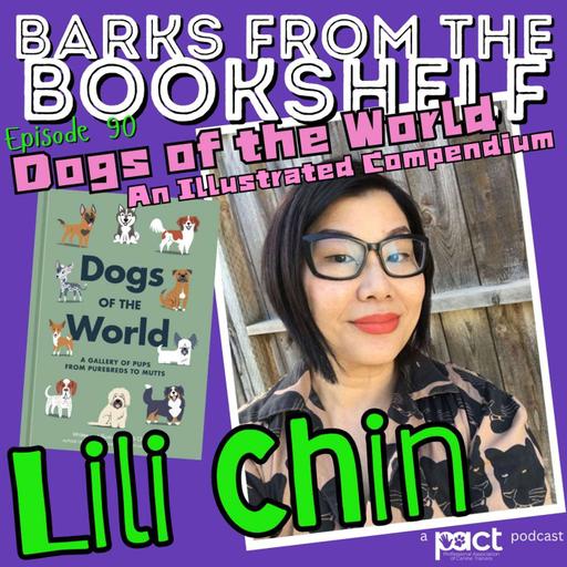 #90 Lili Chin - Dogs Of The World: An Illustrated Compendium