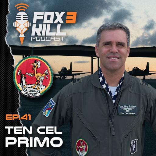 041 - Fox 3 Kill Podcast - Ten Cel Primo