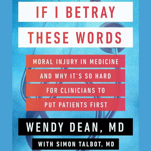 Exposing Moral Injury with Wendy Dean, MD