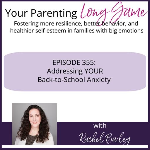 Episode 355: Addressing YOUR Back-to-School Anxiety