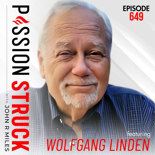 Wolfgang Linden on How to Know When It’s Time to Take a Risk | EP 649