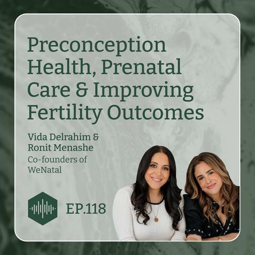 Preconception Health, Prenatal Care & Improving Fertility Outcomes