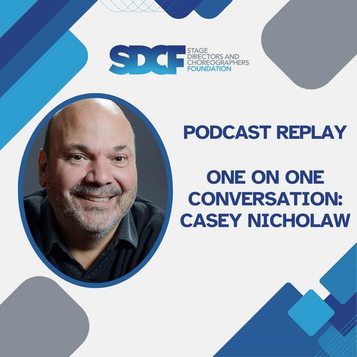 Podcast Replay: One on One Conversation with Casey Nicholaw