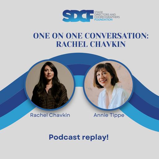Podcast Replay: One on One Conversation with Rachel Chavkin