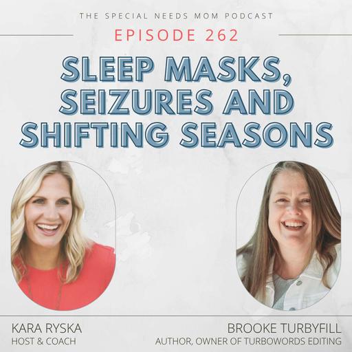 Sleep Masks, Seizures & Shifting Seasons with Brooke Turbyfill