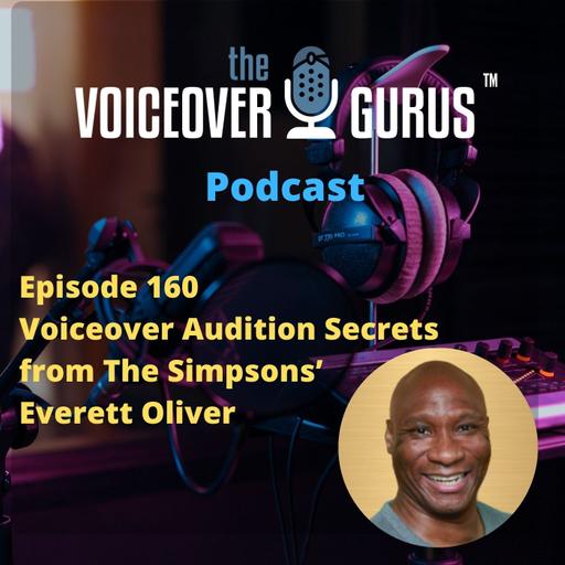 Ep 160 - Voiceover Audition Secrets from The Simpsons’ Everett Oliver