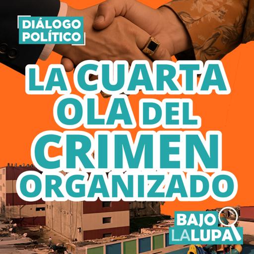 La cuarta ola del crimen organizado