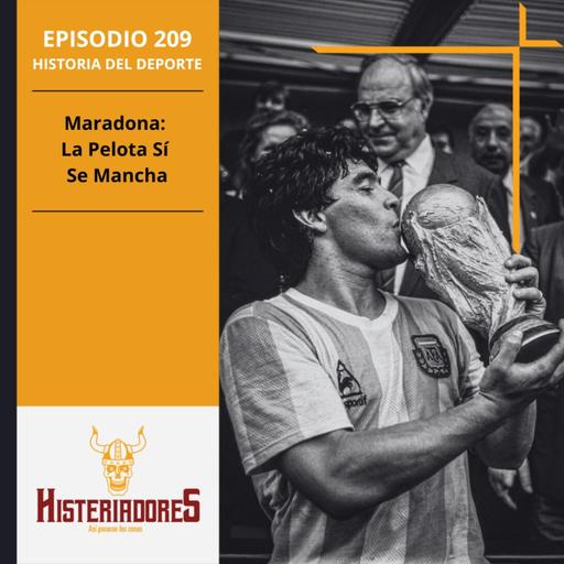 Episodio 209 - Maradona: La Pelota Sí Se Mancha