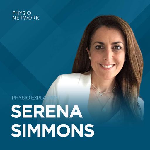 [Physio Explained] Behaviour change secrets every Physio should know with Serena Simmons