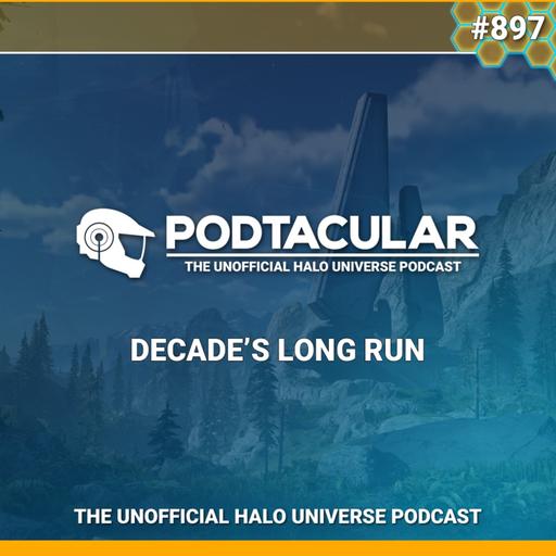 Podtacular 897: Decade's Long Run