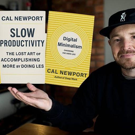 The Cal Newport Trilogy: Deep Work, Slow Productivity & Digital Minimalism