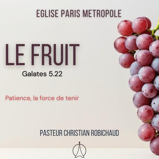 Patience, la force de tenir | Pasteur Christian ROBICHAUD