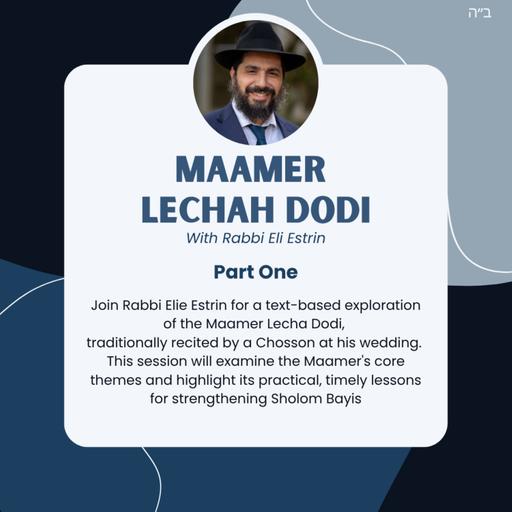Maamer Lechah Dodi Part One with Rabbi Eli Estrin