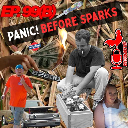 Ep. 99(b): Panic! At Sparks!