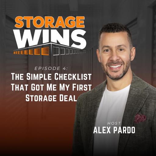 EP04: The Simple Checklist That Got Me My First Storage Deal