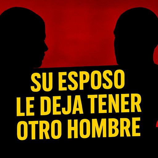 Su esposo le deja tener otro hombre