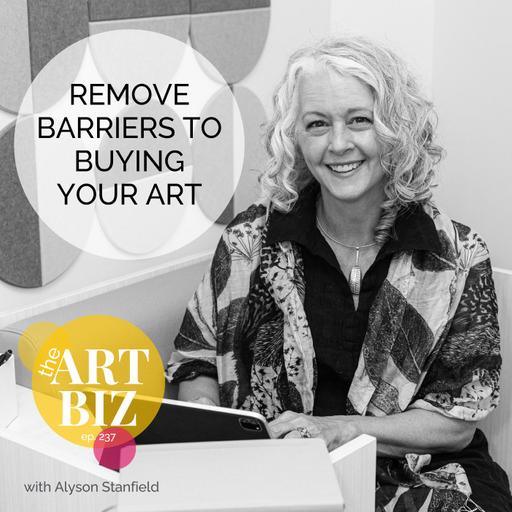 Remove Barriers to Buying Your Art (237)